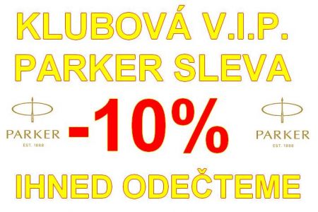 Okamžitá sleva 10% / IHNED po vložení do košíku Vám ODEČTEME KLUBOVOU V.I.P. PARKER slevu