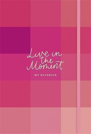 Zápisník &quot;Live in the moment&quot;, mix motivů, A5, 96 listů, SHKOLYARYK A5-IC-096-797