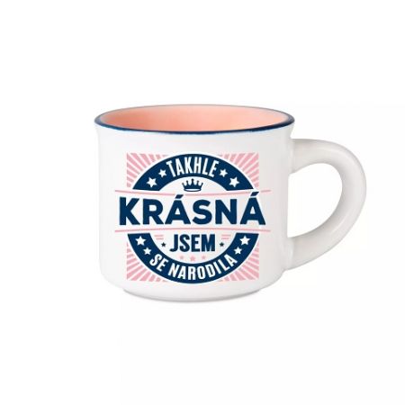 ALBI Espresso hrníček - Takhle krásná