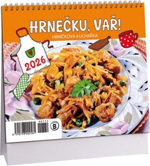Kalendář stolní MINI Hrnečku, vař 2026 / 17cm x 14,5cm / K772