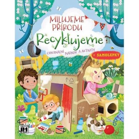 Milujeme přírodu Recyklujeme