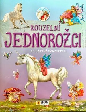 Kouzelní jednorožci - kniha plná samolep