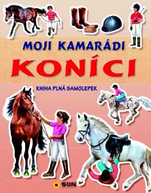 MOJI KAMARÁDI KONÍCI kniha plná samolep