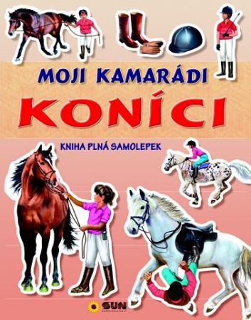 MOJI KAMARÁDI KONÍCI kniha plná samolep