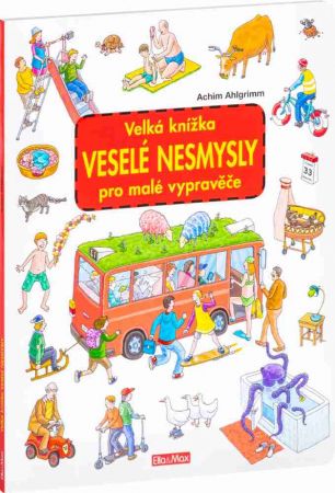 Velká knížka VESELÉ NESMYSLY pro malé vypravěče 