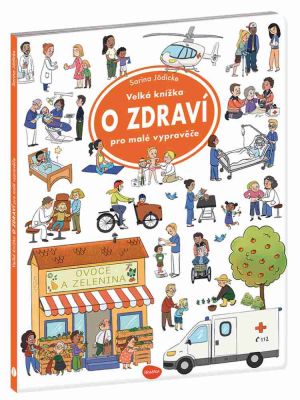 Velká knížka O ZDRAVÍ pro malé vypravěče