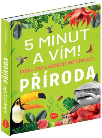 5 MINUT A VÍM: PŘÍRODA – 1000+ základních informací