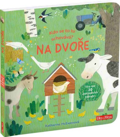 Kdo se to tu schovává? NA DVOŘE – Knížka s odklápěcími okénky